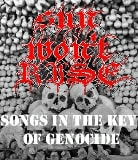 Sun Won't Rise : Songs in the Key of Genocide